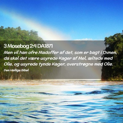 Picture 02 - 3 Mosebog 2:4 DA1871 - Men vil han ofre Madoffer af det, som er bagt i - Bible Verse Picture