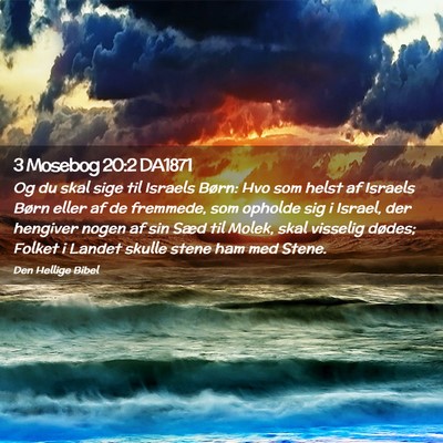 Picture 02 - 3 Mosebog 20:2 DA1871 - Og du skal sige til Israels Børn: Hvo som helst - Bible Verse Picture