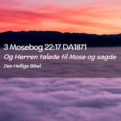 Picture 02 - 3 Mosebog 22:17 DA1871 - Og Herren talede til Mose og - Bible Verse Picture
