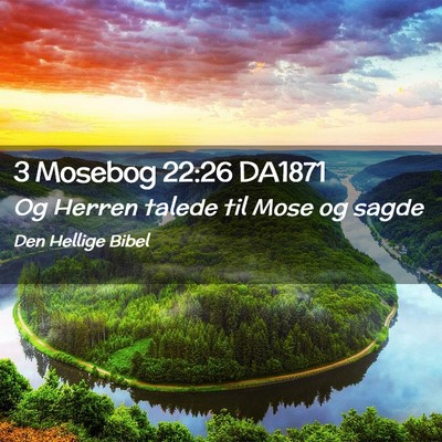 Picture 02 - 3 Mosebog 22:26 DA1871 - Og Herren talede til Mose og - Bible Verse Picture