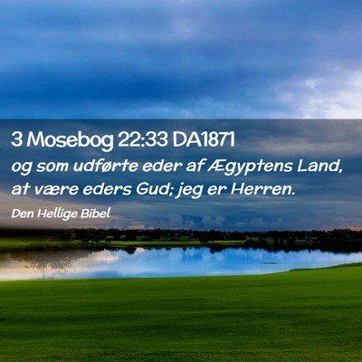 Picture 02 - 3 Mosebog 22:33 DA1871 - og som udførte eder af Ægyptens Land, at være - Bible Verse Picture