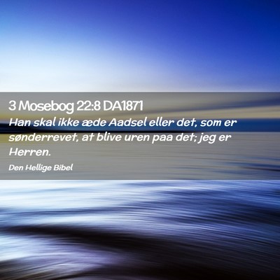 Picture 02 - 3 Mosebog 22:8 DA1871 - Han skal ikke æde Aadsel eller det, som er - Bible Verse Picture