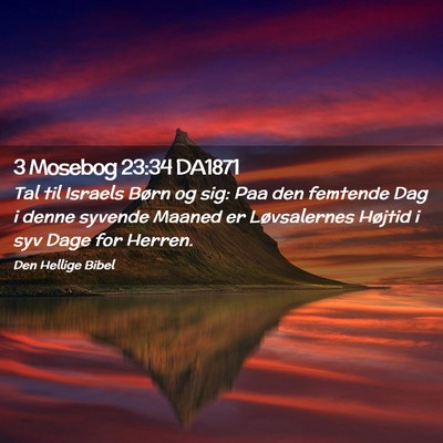 Picture 02 - 3 Mosebog 23:34 DA1871 - Tal til Israels Børn og sig: Paa den femtende - Bible Verse Picture