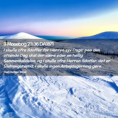 Picture 02 - 3 Mosebog 23:36 DA1871 - I skulle ofre Ildoffer for Herren syv Dage; paa - Bible Verse Picture
