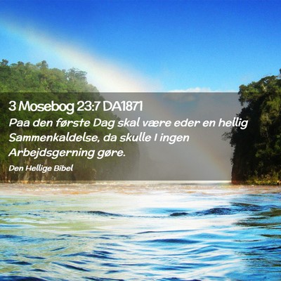 Picture 02 - 3 Mosebog 23:7 DA1871 - Paa den første Dag skal være eder en hellig - Bible Verse Picture