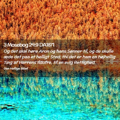 Picture 02 - 3 Mosebog 24:9 DA1871 - Og det skal høre Aron og hans Sønner til, og de - Bible Verse Picture