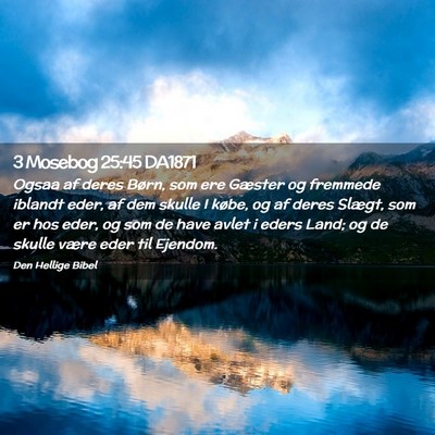 Picture 02 - 3 Mosebog 25:45 DA1871 - Ogsaa af deres Børn, som ere Gæster og fremmede - Bible Verse Picture