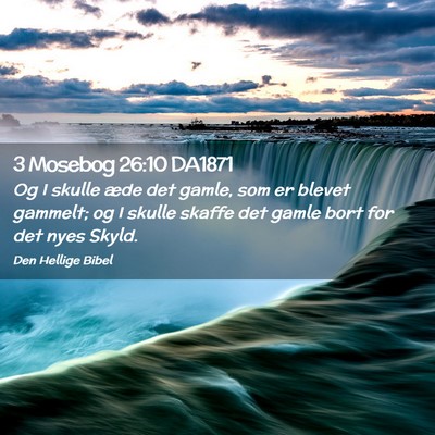 Picture 02 - 3 Mosebog 26:10 DA1871 - Og I skulle æde det gamle, som er blevet - Bible Verse Picture