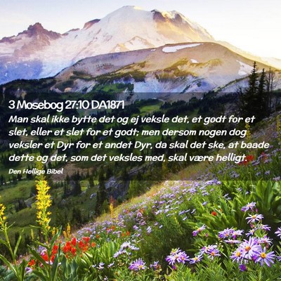 Picture 02 - 3 Mosebog 27:10 DA1871 - Man skal ikke bytte det og ej veksle det, et godt - Bible Verse Picture