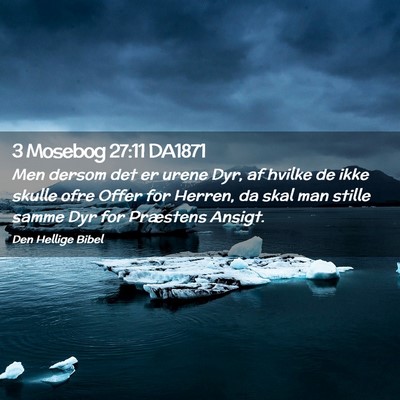 Picture 02 - 3 Mosebog 27:11 DA1871 - Men dersom det er urene Dyr, af hvilke de ikke - Bible Verse Picture