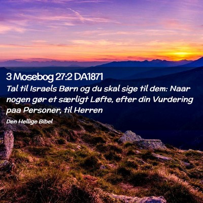 Picture 02 - 3 Mosebog 27:2 DA1871 - Tal til Israels Børn og du skal sige til dem: - Bible Verse Picture