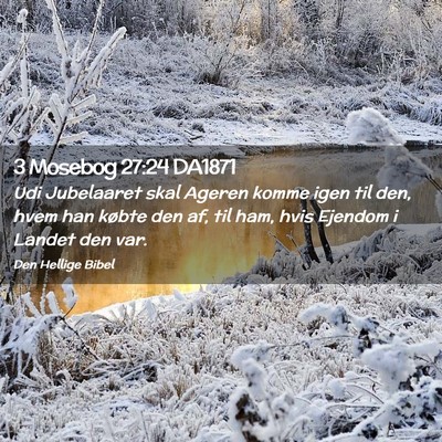 Picture 02 - 3 Mosebog 27:24 DA1871 - Udi Jubelaaret skal Ageren komme igen til den, - Bible Verse Picture