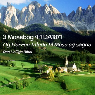 Picture 02 - 3 Mosebog 4:1 DA1871 - Og Herren talede til Mose og - Bible Verse Picture
