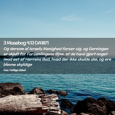 Picture 02 - 3 Mosebog 4:13 DA1871 - Og dersom al Israels Menighed forser sig, og - Bible Verse Picture