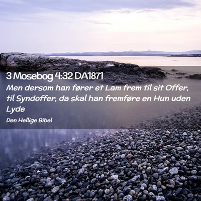 Picture 02 - 3 Mosebog 4:32 DA1871 - Men dersom han fører et Lam frem til sit Offer, - Bible Verse Picture
