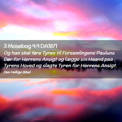 Picture 02 - 3 Mosebog 4:4 DA1871 - Og han skal føre Tyren til Forsamlingens Pauluns - Bible Verse Picture