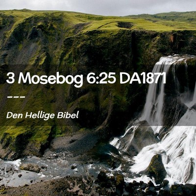 Picture 02 - 3 Mosebog 6:25 DA1871 -  - Bible Verse Picture
