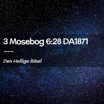 Picture 02 - 3 Mosebog 6:28 DA1871 -  - Bible Verse Picture