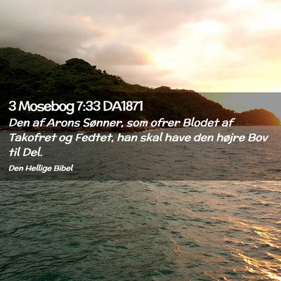 Picture 02 - 3 Mosebog 7:33 DA1871 - Den af Arons Sønner, som ofrer Blodet af - Bible Verse Picture