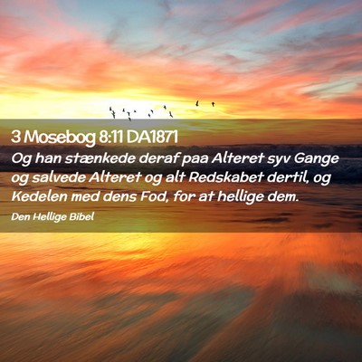 Picture 02 - 3 Mosebog 8:11 DA1871 - Og han stænkede deraf paa Alteret syv Gange og - Bible Verse Picture
