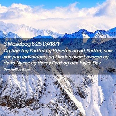 Picture 02 - 3 Mosebog 8:25 DA1871 - Og han tog Fedtet og Stjerten og alt Fedtet, som - Bible Verse Picture