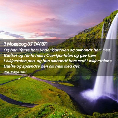 Picture 02 - 3 Mosebog 8:7 DA1871 - Og han iførte ham Underkjortelen og ombandt ham - Bible Verse Picture