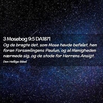 Picture 02 - 3 Mosebog 9:5 DA1871 - Og de bragte det, som Mose havde befalet, hen - Bible Verse Picture