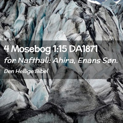 Picture 02 - 4 Mosebog 1:15 DA1871 - for Nafthali: Ahira, Enans - Bible Verse Picture