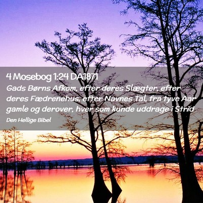 Picture 02 - 4 Mosebog 1:24 DA1871 - Gads Børns Afkom, efter deres Slægter, efter - Bible Verse Picture