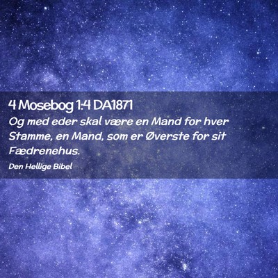 Picture 02 - 4 Mosebog 1:4 DA1871 - Og med eder skal være en Mand for hver Stamme, - Bible Verse Picture