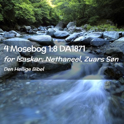 Picture 02 - 4 Mosebog 1:8 DA1871 - for Isaskar: Nethaneel, Zuars - Bible Verse Picture
