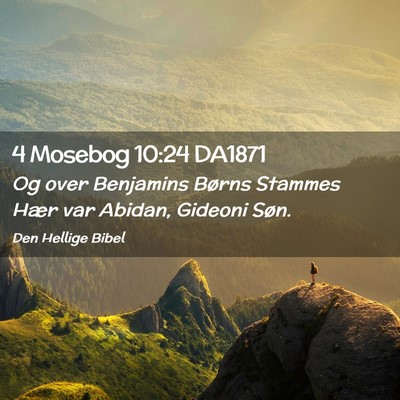 Picture 02 - 4 Mosebog 10:24 DA1871 - Og over Benjamins Børns Stammes Hær var Abidan, - Bible Verse Picture