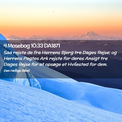 Picture 02 - 4 Mosebog 10:33 DA1871 - Saa rejste de fra Herrens Bjerg tre Dages Rejse; - Bible Verse Picture