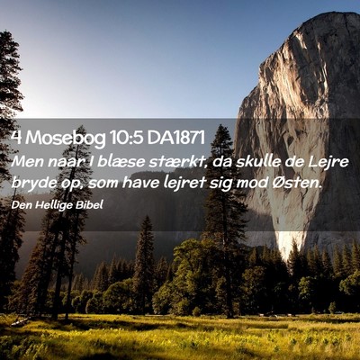Picture 02 - 4 Mosebog 10:5 DA1871 - Men naar I blæse stærkt, da skulle de Lejre - Bible Verse Picture