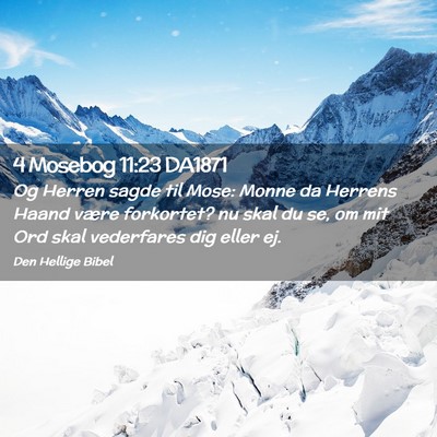 Picture 02 - 4 Mosebog 11:23 DA1871 - Og Herren sagde til Mose: Monne da Herrens Haand - Bible Verse Picture