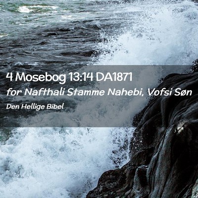 Picture 02 - 4 Mosebog 13:14 DA1871 - for Nafthali Stamme Nahebi, Vofsi - Bible Verse Picture