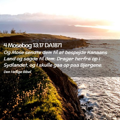 Picture 02 - 4 Mosebog 13:17 DA1871 - Og Mose sendte dem til at bespejde Kanaans Land - Bible Verse Picture