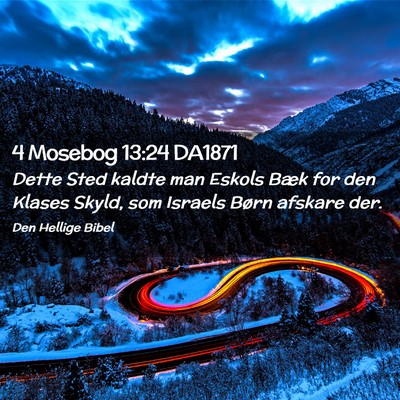 Picture 02 - 4 Mosebog 13:24 DA1871 - Dette Sted kaldte man Eskols Bæk for den Klases - Bible Verse Picture