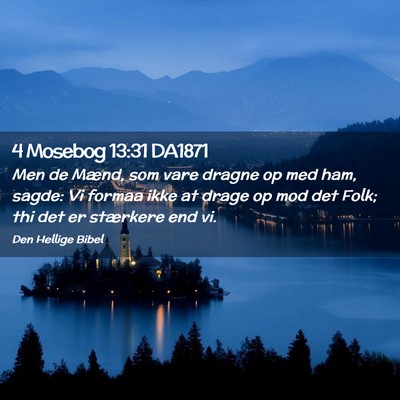 Picture 02 - 4 Mosebog 13:31 DA1871 - Men de Mænd, som vare dragne op med ham, sagde: - Bible Verse Picture