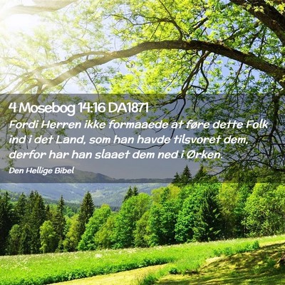 Picture 02 - 4 Mosebog 14:16 DA1871 - Fordi Herren ikke formaaede at føre dette Folk - Bible Verse Picture
