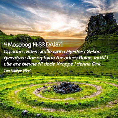 Picture 02 - 4 Mosebog 14:33 DA1871 - Og eders Børn skulle være Hyrder i Ørken - Bible Verse Picture