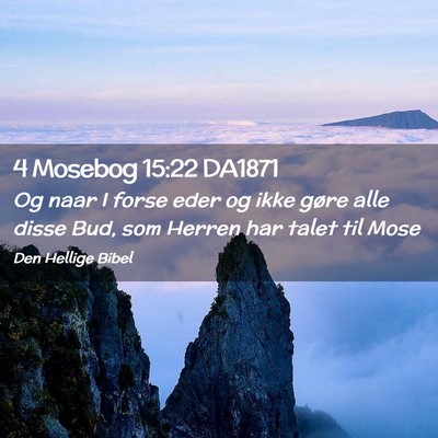 Picture 02 - 4 Mosebog 15:22 DA1871 - Og naar I forse eder og ikke gøre alle disse - Bible Verse Picture