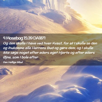 Picture 02 - 4 Mosebog 15:39 DA1871 - Og den skulle I have ved hver Kvast, for at I - Bible Verse Picture