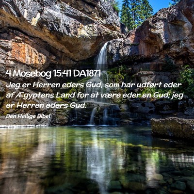 Picture 02 - 4 Mosebog 15:41 DA1871 - Jeg er Herren eders Gud, som har udført eder af - Bible Verse Picture