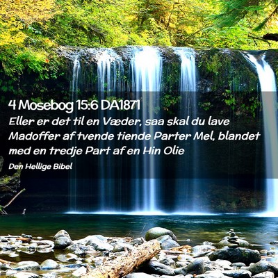 Picture 02 - 4 Mosebog 15:6 DA1871 - Eller er det til en Væder, saa skal du lave - Bible Verse Picture