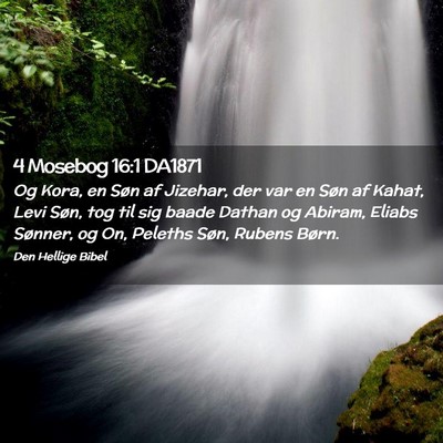 Picture 02 - 4 Mosebog 16:1 DA1871 - Og Kora, en Søn af Jizehar, der var en Søn af - Bible Verse Picture