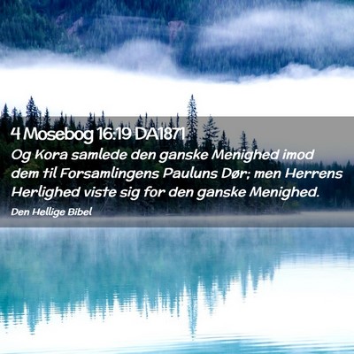 Picture 02 - 4 Mosebog 16:19 DA1871 - Og Kora samlede den ganske Menighed imod dem til - Bible Verse Picture