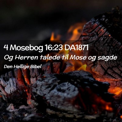 Picture 02 - 4 Mosebog 16:23 DA1871 - Og Herren talede til Mose og - Bible Verse Picture