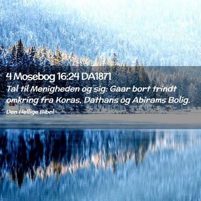 Picture 02 - 4 Mosebog 16:24 DA1871 - Tal til Menigheden og sig: Gaar bort trindt - Bible Verse Picture