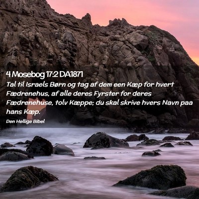 Picture 02 - 4 Mosebog 17:2 DA1871 - Tal til Israels Børn og tag af dem een Kæp for - Bible Verse Picture